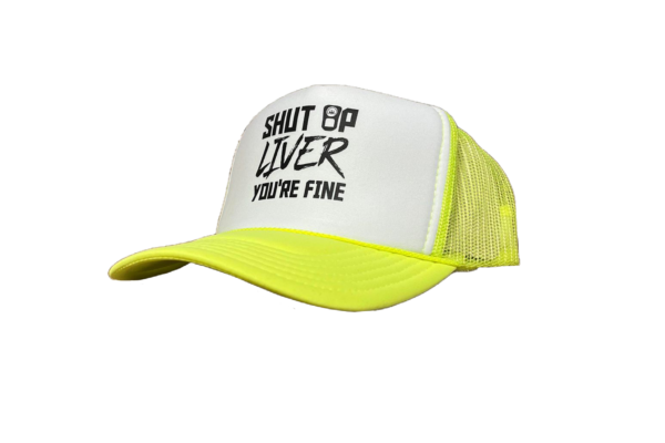 SHUT UP LIVER Hat